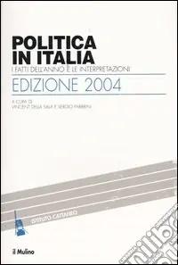 Esclusivo Politica in Italia. I fatti dell‘anno e le interpretazioni (2004)