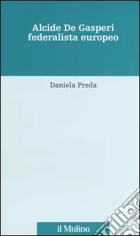 Popolare Alcide De Gasperi federalista europeo