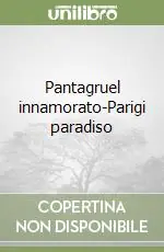 Offerta Speciale Pantagruel innamorato-Parigi paradiso