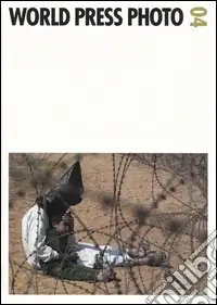 Promozione World Press Photo 2004. Ediz. illustrata