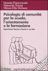 Solo Oggi Psicologia di comunità per la scuola, l‘orientamento e la formazione. Esperienze faccia a faccia e on line