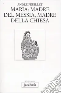 Maria madre del Messia, madre della Chiesa Compra Oggi Stesso