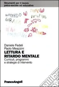 Lettura e ritardo mentale. Curricoli, programmi e strategie di interevnto Subito Disponibile