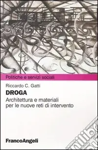 Promozione Droga. Architettura e materiali per le nuove reti d‘intervento