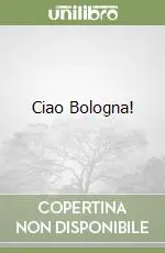Ciao Bologna! Soddisfatti O Rimborsati
