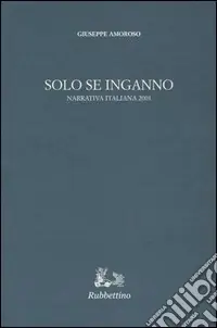 Solo se inganno. Narrativa italiana 2001 Non Perdere