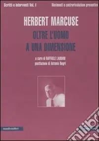 Prezzo Di Fabbrica Scritti e interventi. Vol. 1 Oltre l‘uomo a una dimensione. Movimenti e controrivoluzione preventiva