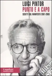 Punto e a capo. Scritti sul Manifesto 2001-2003 Occasione Imperdibile