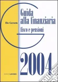 Prezzo Ridotto Guida alla finanziaria 2004. Fisco e pensioni