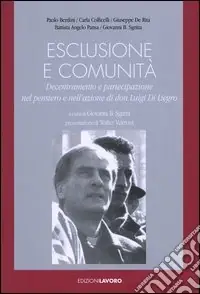 Prezzo Di Fabbrica Esclusione e comunità. Decentramento e partecipazione nel pensiero e nell‘azione di don Luigi Di Liegro