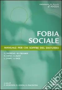 Fobia sociale. Manuale per chi soffre del disturbo Direttamente Dal Produttore