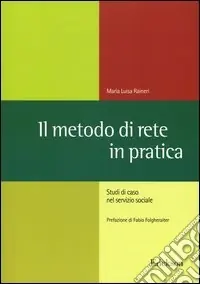Il metodo di rete in pratica. Studi di caso nel servizio sociale Offerta Speciale