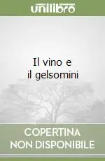 Il vino e il gelsomini Offerta Limitata