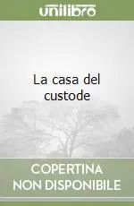 La casa del custode Ultimissimo Modello