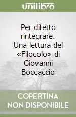 Di Tendenza Per difetto rintegrare. Una lettura del «Filocolo» di Giovanni Boccaccio