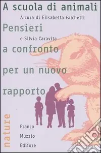 A scuola di animali. Pensieri a confronto per un nuovo rapporto Reso Gratuito
