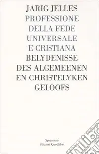 Popolare Professione della fede universale e cristiana, contenuta in una lettera a N.N. (1684). Testo tedesco a fronte
