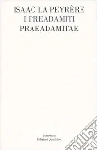 Nuova Collezione I Preadamiti-Praeadamitae (1655)