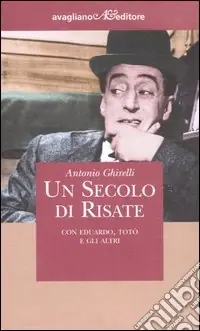 Quantità Limitata Un secolo di risate. Con Eduardo, Totò e gli altri