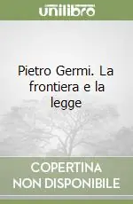 Prezzo Basso Pietro Germi. La frontiera e la legge