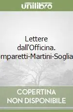 Promozione Lettere dall‘Officina. Comparetti-Martini-Sogliano