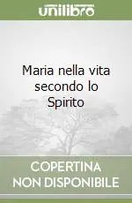 Maria nella vita secondo lo Spirito Offerta Limitata