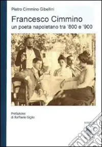 Compra Adesso Francesco Cimmino. Un poeta napoletano tra ‘800 e ‘900