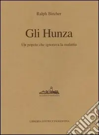Di Tendenza Gli Hunza. Un popolo che ignora la malattia