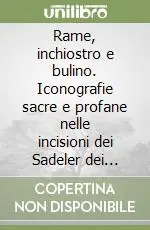 Promozione Rame, inchiostro e bulino. Iconografie sacre e profane nelle incisioni dei Sadeler dei musei civici di Vicenza