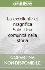 Solo Oggi La excellente et magnifica Salò. Una comunità nella storia