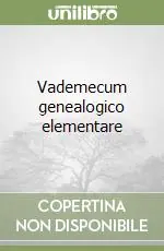 Spedito Oggi Vademecum genealogico elementare