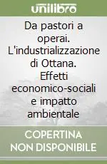 Sconto Da pastori a operai. L‘industrializzazione di Ottana. Effetti economico-sociali e impatto ambientale