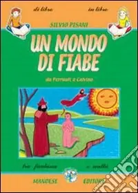 Un mondo di fiabe. Da Perrault a Calvino Quantità Limitata