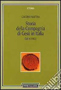 Nuovo Arrivo Storia della Compagnia di Gesù in Italia (1814-1983)