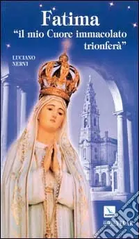 Fatima. «Il mio cuore immacolato trionferà» Offerta