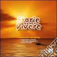 Storie per vivere. Commedia musicale su Domenico Savio, Michele Magone e Laura Vicuña. Con CD Audio Di Tendenza