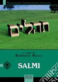 Salmi. Versione interlineare in italiano Ultimissimo Modello