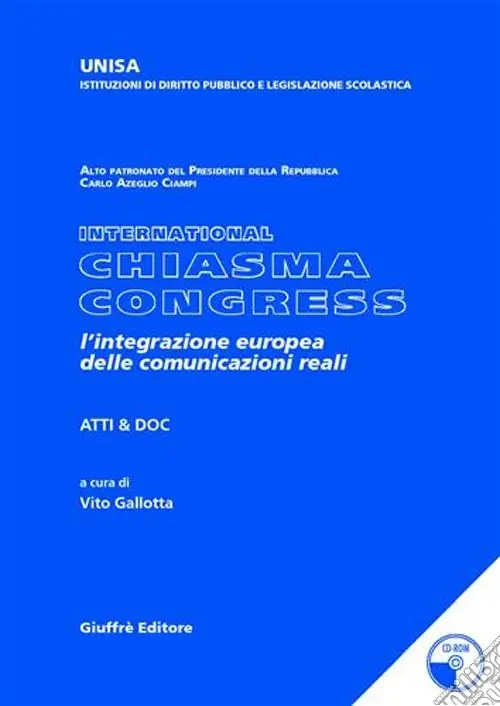 Promo Stagionale International Chiasma congress. L‘integrazione europea delle comunicazioni reali. Con CD-ROM