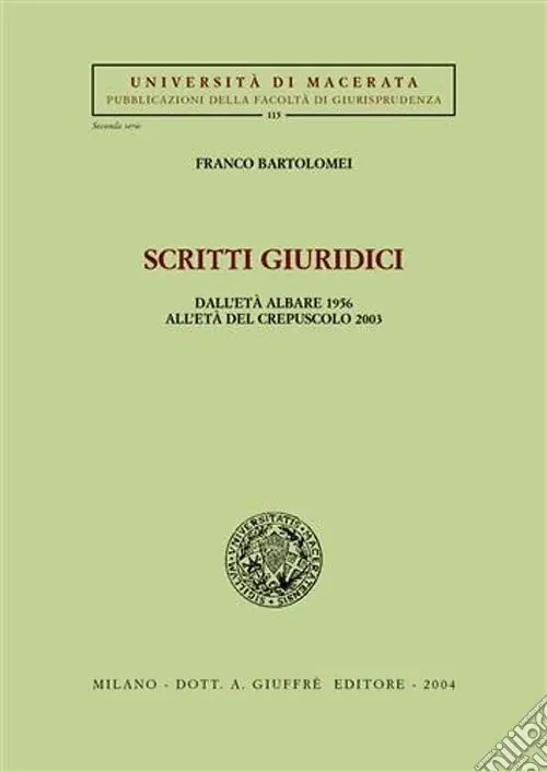 Nuova Collezione Scritti giuridici. Dall‘età albare 1956 all‘età del crepuscolo 2003