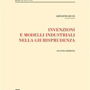 Invenzioni e modelli industriali nella giurisprudenza Professionale