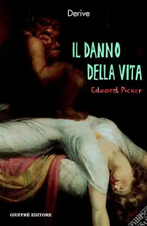 Il danno della vita. Risarcimento per una vita non desiderata Direttamente Dal Produttore
