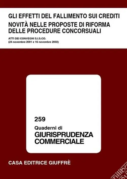 Gli effetti del fallimento sui crediti. Novità nelle proposte di riforma delle procedure concorsuali. Atti dei Convegni S.I.S.CO. (24 novembre 2001-16 novembre 2002) Di Tendenza