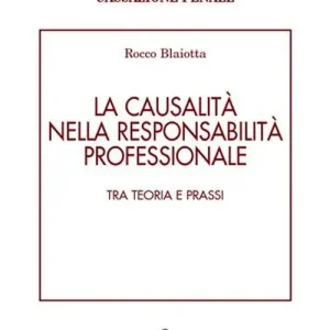 Ultima Occasione La causalità nella responsabilità professionale. Tra teoria e prassi