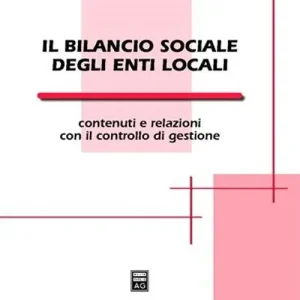Esclusivo Il bilancio sociale degli enti locali. Contenuti e relazioni con il controllo di gestione