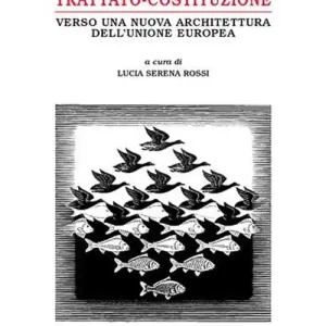 Saldi Il progetto di trattato-costituzione. Verso una nuova architettura dell‘Unione Europea