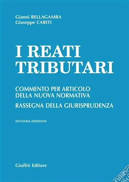 A Buon Prezzo I reati tributari. Commento per articolo della nuova normativa. Rassegna della giurisprudenza