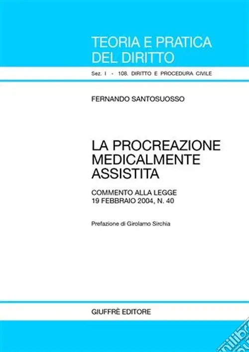 La procreazione medicalmente assistita. Commento alla Legge 19 febbraio 2004, n. 40 Scelto Dai Clienti