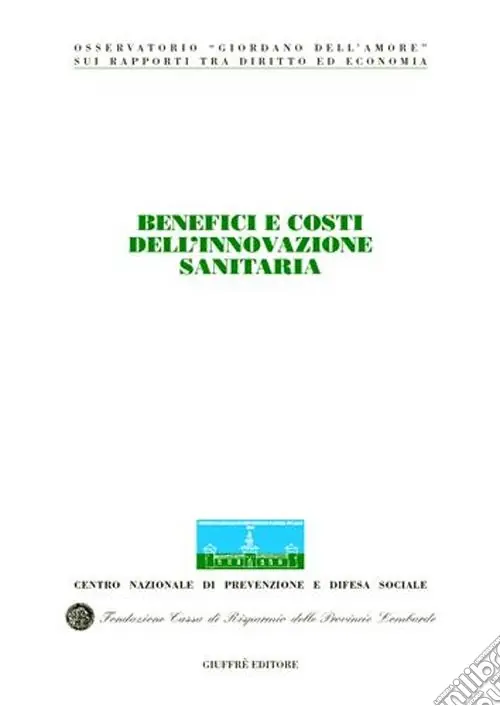 Benefici e costi dell‘innovazione sanitaria. Atti del Congresso internazionale (Stresa, 19-20 maggio 2003) Scelto Dai Clienti