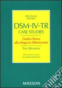 Soddisfatti O Rimborsati DSM-IV-TR case studies. Guida clinca alla diagnosi differenziale