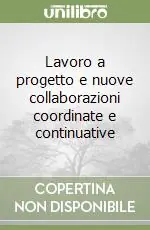 Lavoro a progetto e nuove collaborazioni coordinate e continuative Must-Have